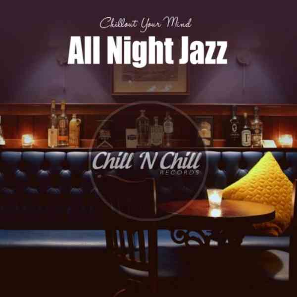 All Night Jazz: Chillout Your Mind (2020) скачать через торрент