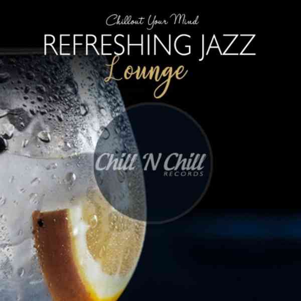 Refreshing Jazz Lounge: Chillout Your Mind (2020) скачать через торрент