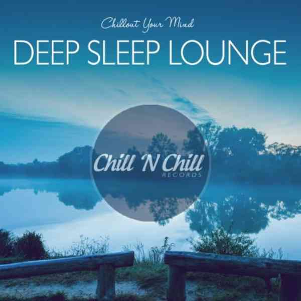 DeDeep Sleep Lounge: Chillout Your Mind (2020) скачать через торрент