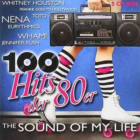 100 Hits der 80er - The Sound Of My Life [5CD] (2020) скачать через торрент