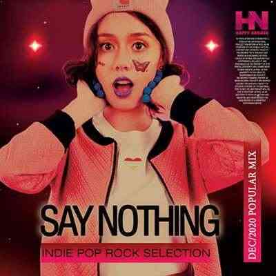 Say Nothing: Indie Pop Rock Selection (2020) скачать через торрент