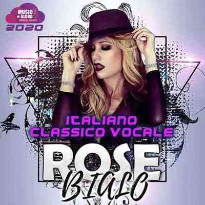 Rose Bialo: Italiano Classico Vocale (2020) скачать через торрент