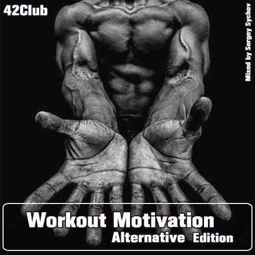 Workout Motivation (Alternative Edition)[Mixed by Sergey Sychev ] (2020) скачать через торрент