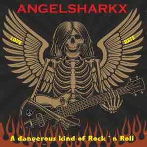 Angelsharkx - A Dangerous Kind Of Rock'n'Roll (2021) скачать через торрент