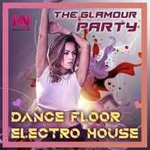 Dancefloor Electro House: The Glamour Party (2021) скачать через торрент