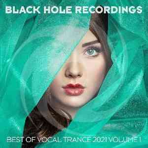 Black Hole Recordings Presents Best Of Vocal Trance 2021 Vol 1 (2021) скачать через торрент