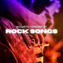 Acoustic Versions of Rock Songs (2021) скачать через торрент