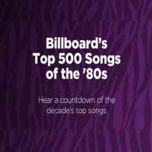 Billboard - Top 500 Songs of the 80s (2021) скачать через торрент