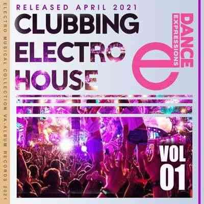 E-Dance: Clubbing Electro House (Vol.01) (2021) скачать через торрент