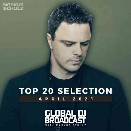 Global DJ Broadcast - Top 20 April 2021 (2021) скачать через торрент