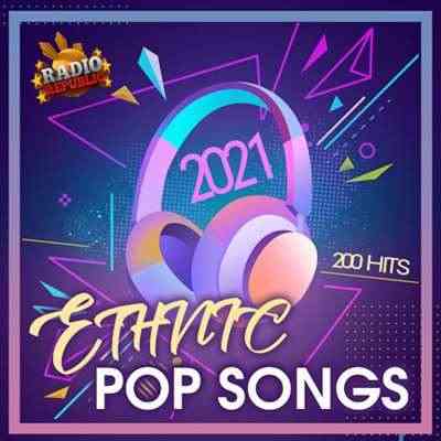 200 Ethnic Pop Songs (2021) скачать через торрент