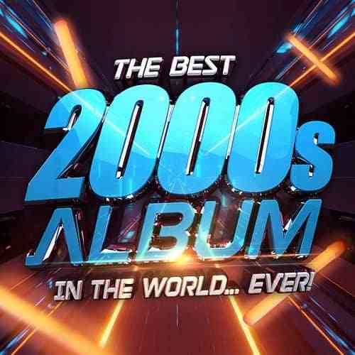 The Best 2000s Album In The World… Ever! (2021) скачать через торрент