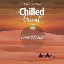 Chilled Orient: Chillout Your Mind (2021) скачать через торрент