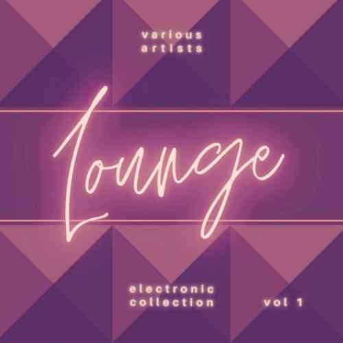 Electronic Lounge Collection, Vol. 1 (2021) скачать через торрент