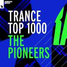 Trance Top 1000 - The Pioneers (2021) скачать торрент