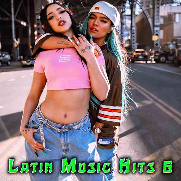 Latin Music Hits 6 (2021) скачать торрент