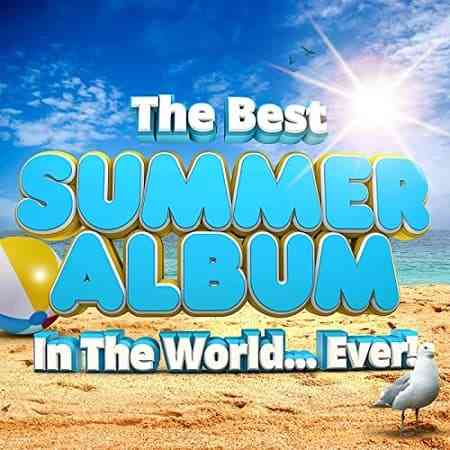 The Best Summer Album In The World...Ever! (2021) скачать через торрент