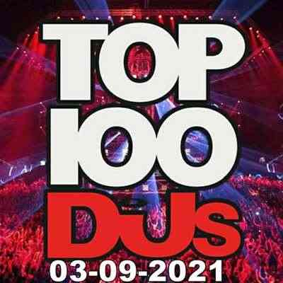 Top 100 DJs Chart [03.09] (2021) скачать торрент