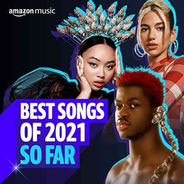Best Songs of 2021 So Far (2021) скачать торрент
