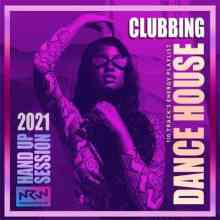 Clubbing Dance House: Energy Playlist (2021) скачать торрент