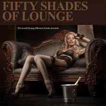 Fifty Shades of Lounge - 50 Smooth & Sexy Chill Tunes 4 Erotic Moments (2021) скачать торрент