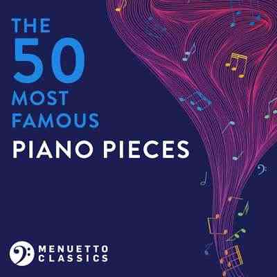 The 50 Most Famous Piano Pieces (2021) скачать через торрент