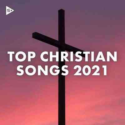 Top Christian Songs (2021) скачать через торрент