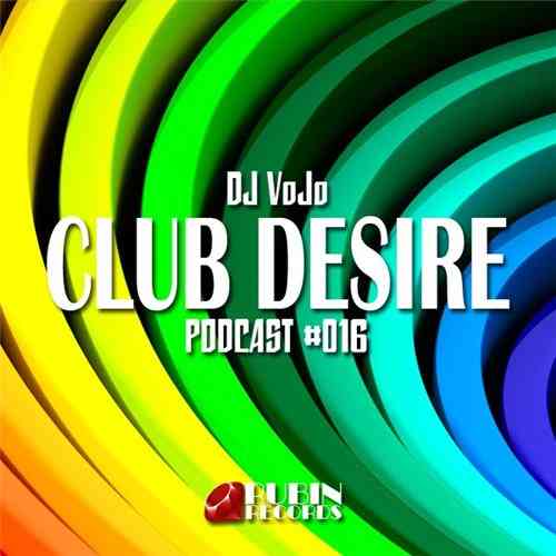 Dj VoJo - Club Desire [015-016] (2015) скачать через торрент