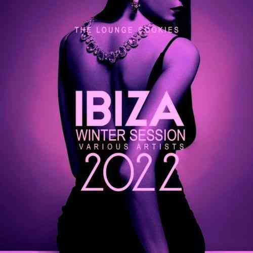 Ibiza Winter Session 2022 [The Lounge Cookies] (2022) скачать через торрент