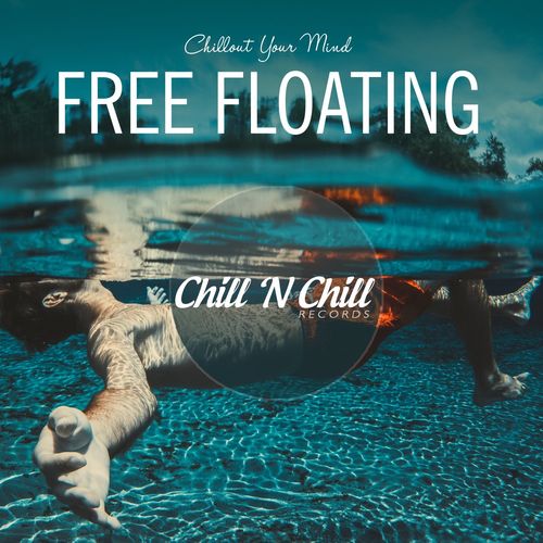 Free Floating: Chillout Your Mind (2021) скачать через торрент