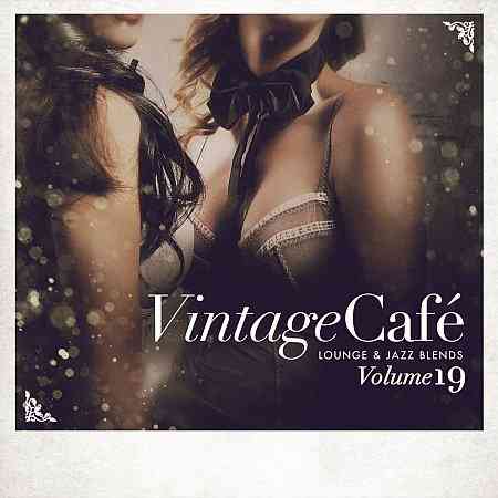 Vintage Café: Lounge and Jazz Blends (Special Selection), Vol. 19 (2021) скачать через торрент