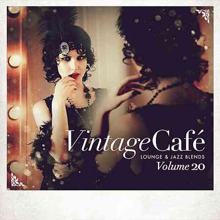 Vintage Café: Lounge and Jazz Blends (Special Selection), Vol. 20 (2021) скачать через торрент