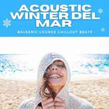 Acoustic Winter Del Mar [Balearic Lounge Chillout Beats] (2021) скачать через торрент