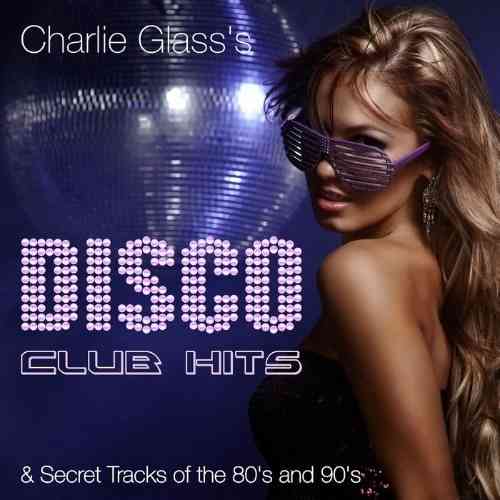 Disco Club Hits & Secret Tracks Of The 80's And 90's (2021) скачать через торрент