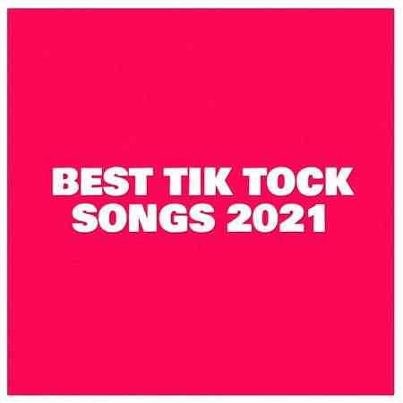 Best Tik Tock Songs (2021) скачать через торрент