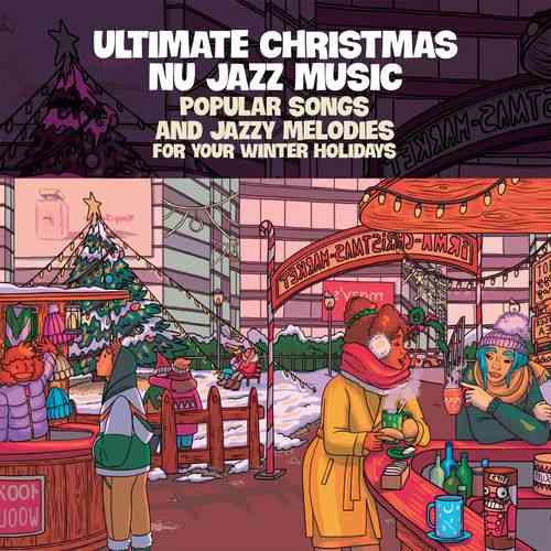 Ultimate Christmas Nu Jazz Music (2021) скачать через торрент