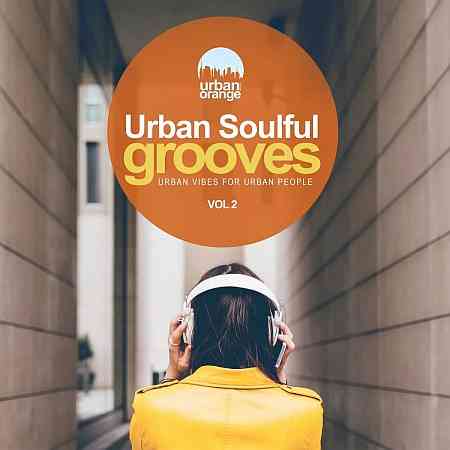 Urban Soulful Grooves, Vol. 2: Urban Vibes for Urban People (2021) скачать через торрент