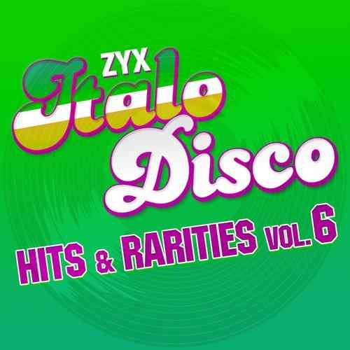 ZYX Italo Disco: Hits & Rarities [Vol. 6] (2021) скачать через торрент