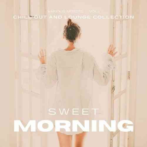 Sweet Morning: Chill Out And Lounge Collection [Vol.1] (2021) скачать через торрент