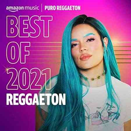 Best of 2021꞉ Reggaeton (2021) скачать через торрент