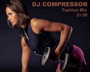 Dj Compressor - Fashion Mix 21 09 (2021) скачать через торрент
