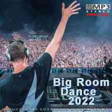 Big Room Dance 2022 (2022) скачать через торрент