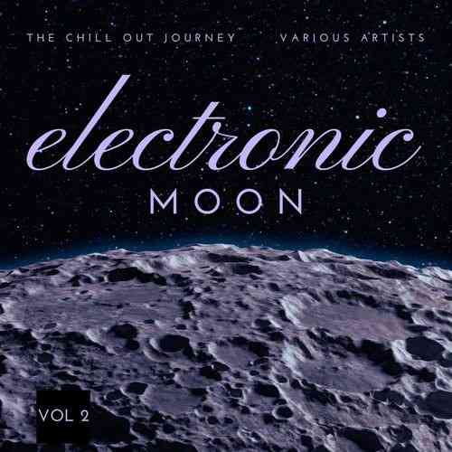 Electronic Moon: The Chill Out Journey [Vol. 2] (2021) скачать через торрент