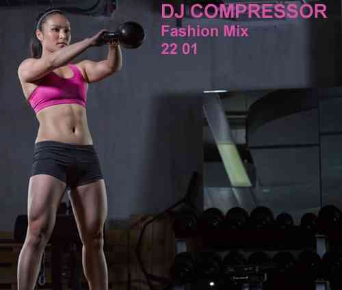 Dj Compressor - Fashion Mix 22 01