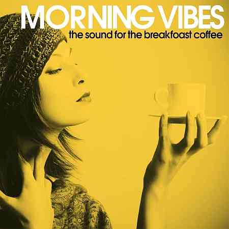 Morning Vibes (The Sound For the Breakfast Coffee) (2022) скачать через торрент