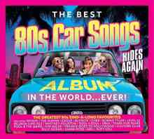 The Best 80s Car Songs Album In The World Ever Rides Again [3CD] (2022) скачать через торрент