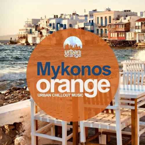Mykonos Orange: Urban Chillout Music (2022) скачать через торрент