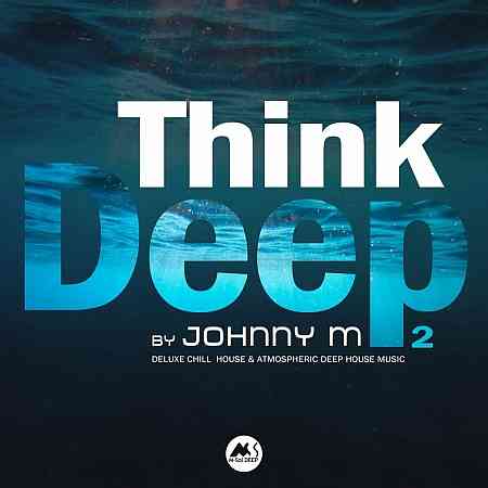 Think Deep, Vol. 2 (Deluxe Atmospheric Deep House Music) (2022) скачать через торрент