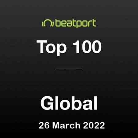Beatport Top 100 Global Chart [26.03] 2022 (2022) скачать через торрент