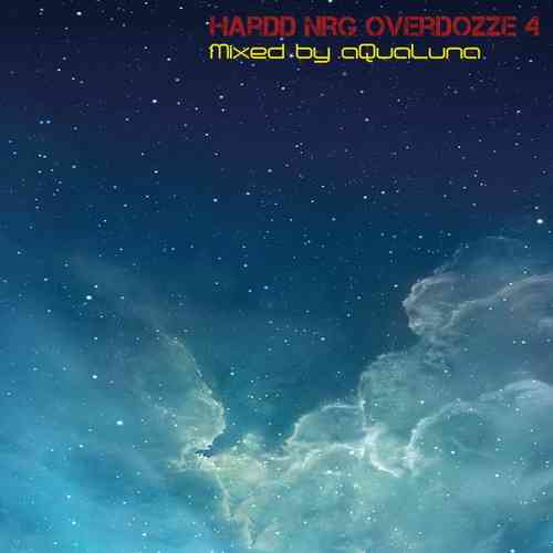HarDD NRG OverDoZZe 4 Mixed by aQuaLuna (2022) скачать через торрент